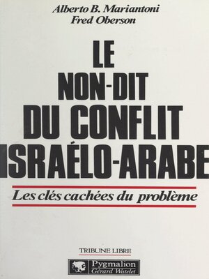 cover image of Le non-dit du conflit israélo-arabe